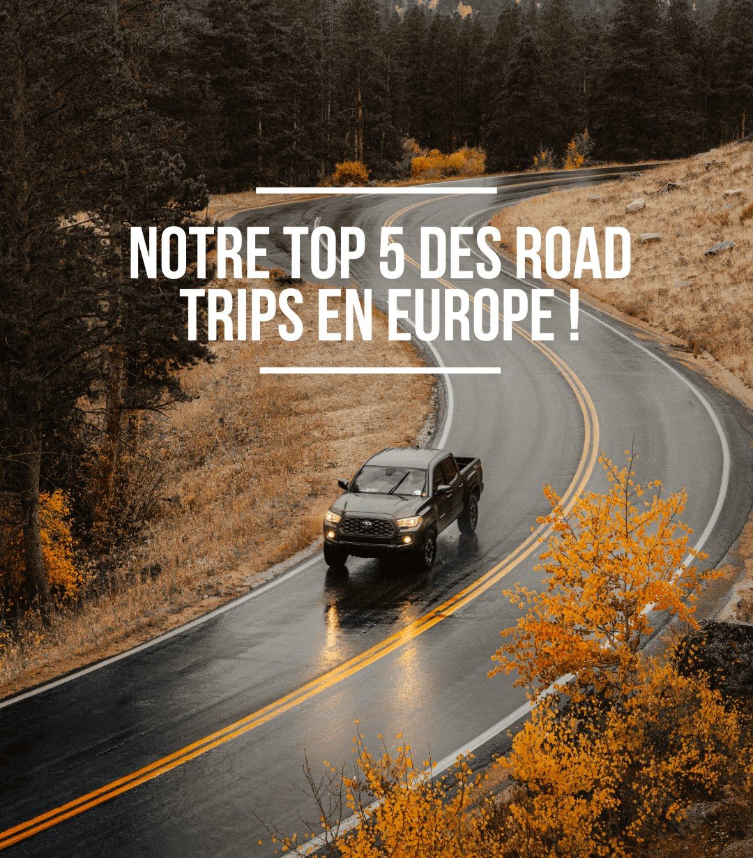 Quels sont les plus beaux road trips à faire en Europe ?